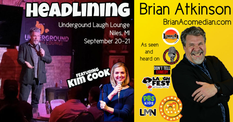 Brian Atkinson headlining at the Underground Laugh Lounge in Niles, MI - September 20-21.