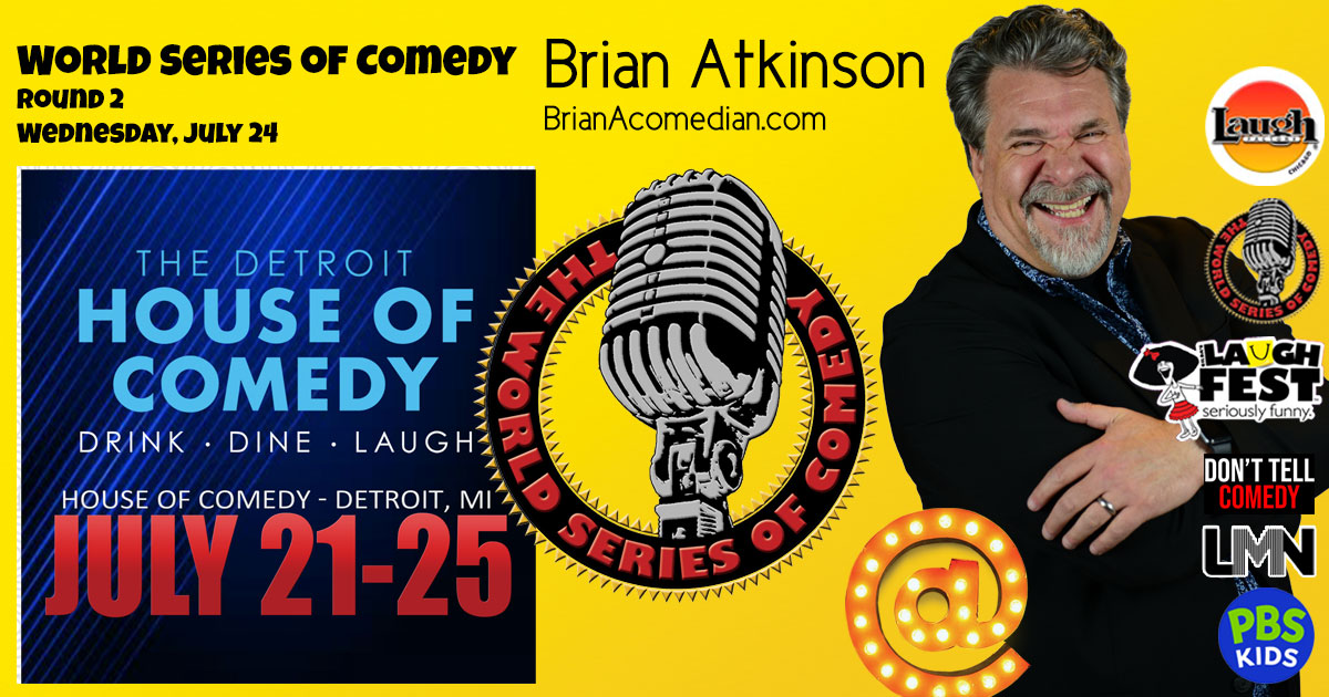 Brian Atkinson performs in the World Series of Comedy, Wednesday, July 24, 8:00pm at the Detroit House of Comedy.
