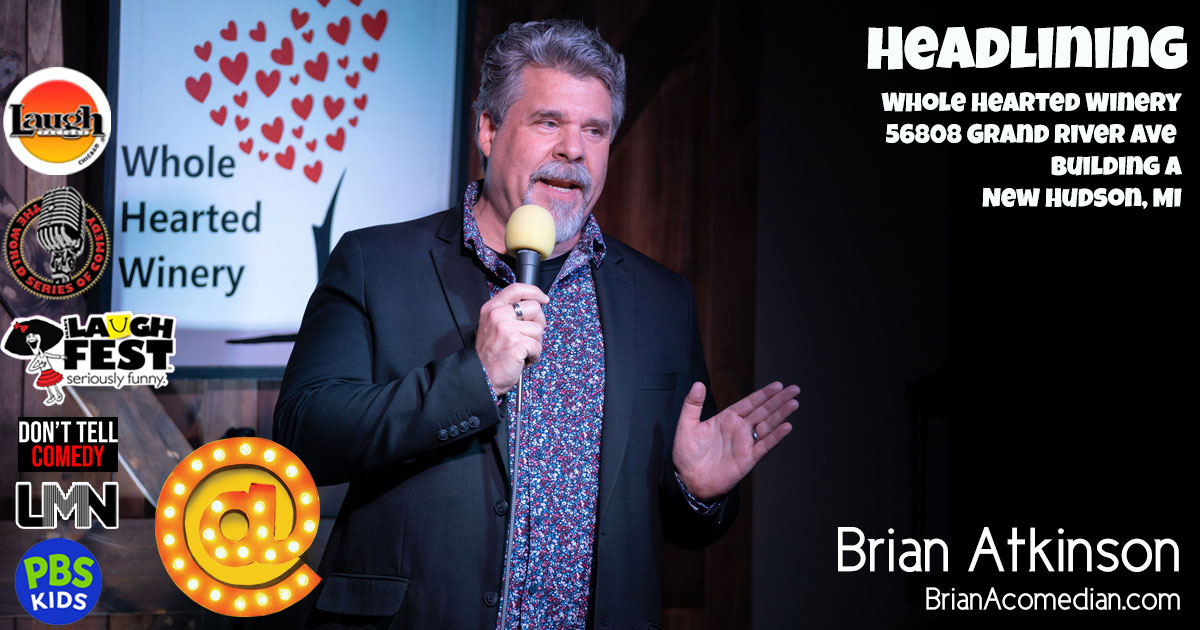 Brian Atkinson is Headlining two shows on Saturday, June 21 at 6:45 and 8:00pm - Whole Hearted Winery in New Hudson, MI.