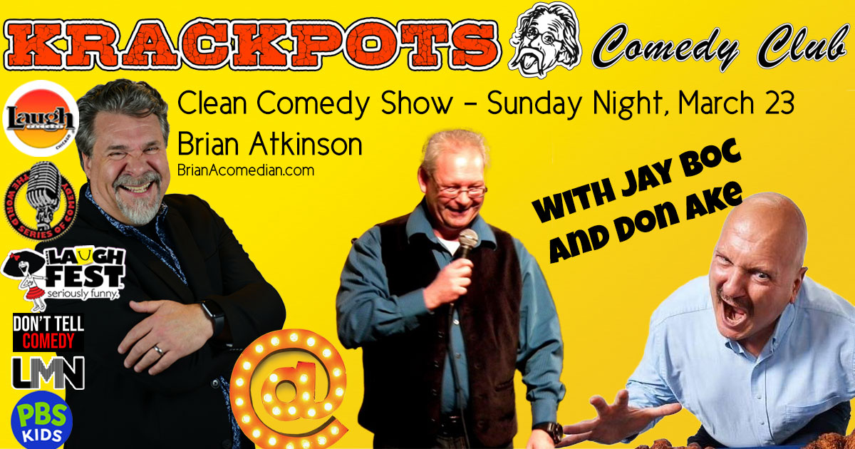 Brian Atkinson appears with Jay Bob and Don Ale in a Clean Comedy Show at Krackpots Comedy Club in Massillon, OH - Sunday, March 23.