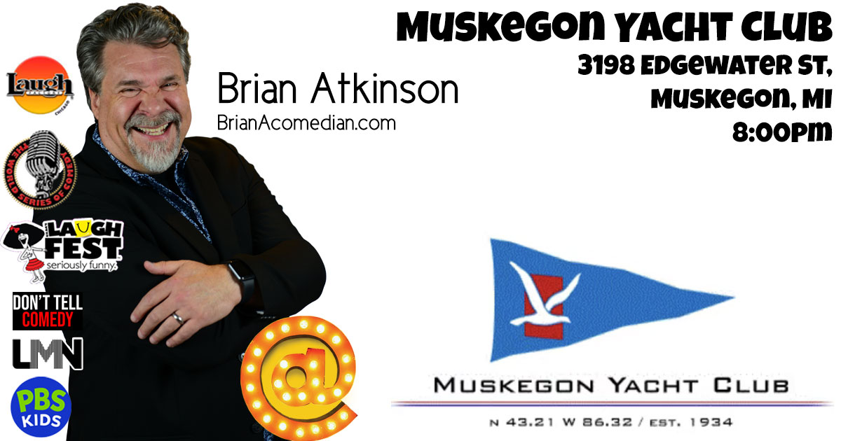 Brian Atkinson is featured at the Muskegon Yacht Club on Saturday, January 25 at 8:00pm, hosted by Ryan Fitzpatrick, with headliner Ricarlo Williams-Winston.