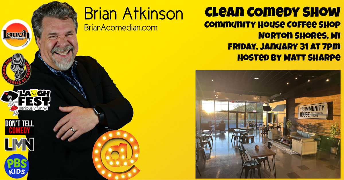 Brian Atkinson performs at a Clean Comedy showcase at Community House Coffee & Social in Muskegon, MI on Friday, January 31 at 7:00pm, hosted by Matt Sharpe.